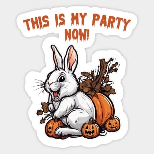 this is my party now. easter rabbit takeover Sticker